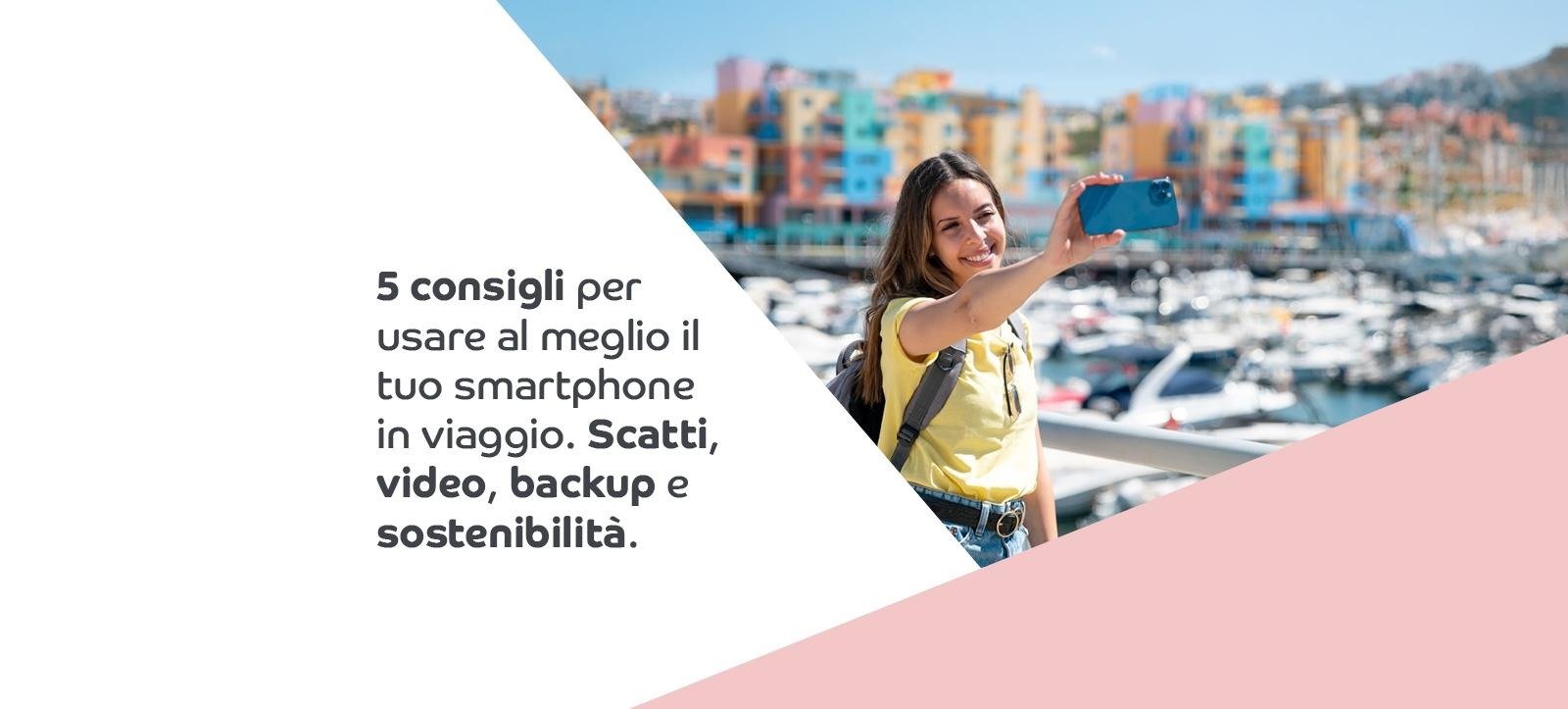 Raccontare i viaggi con lo smartphone: consigli pratici e sostenibili